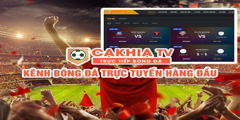 Xem bóng miễn phí trên cakhia tv và cakhia link cho tín đồ bóng đá.